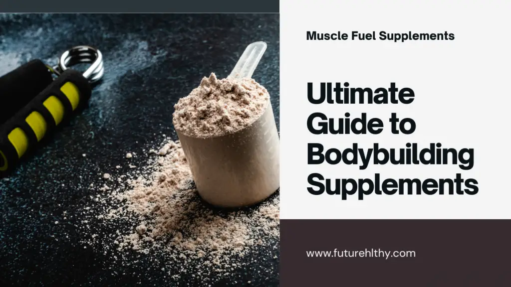 Top 10 Bodybuilding Supplements: A Comprehensive Guide